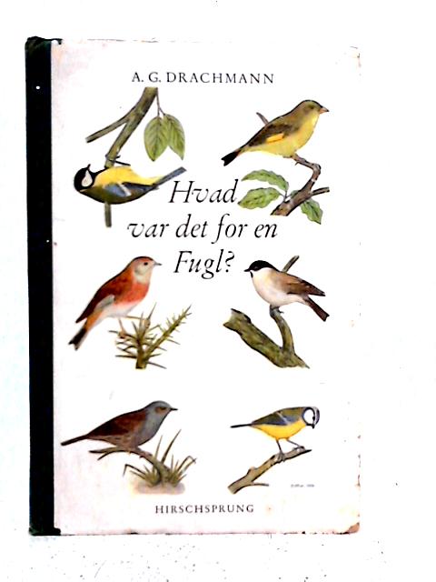 Hvad Var Det For en Fugl? By A.G. Drachmann