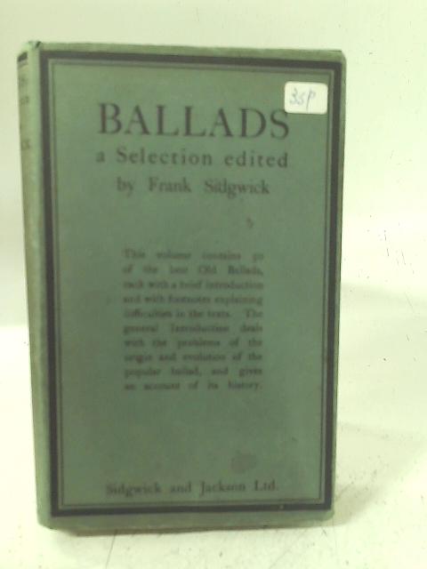 Ballads: A Selection. By Frank Sidgwick