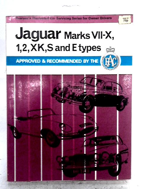 Jaguar Marks VII - X, 1, 2, XK, S and E Types von C.M. Smith