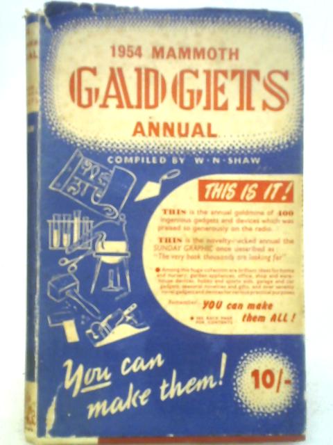 The 1954 Gadgets Annual By W. N. Shaw