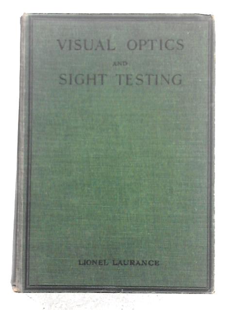 Visual Optics and Sight Testing By Lionel Laurence