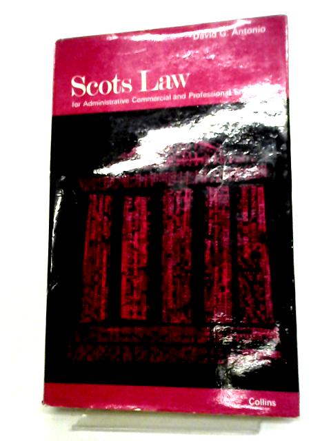 Scots Law For Administration, Commercial And Professional Students By D G Antonio