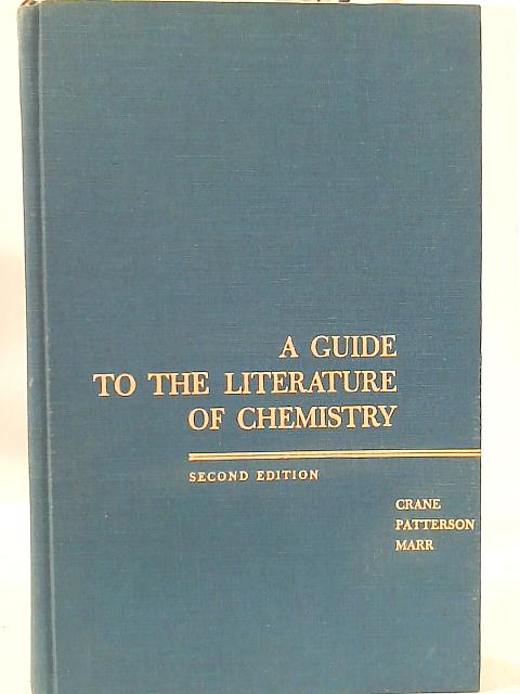 A Guide to the Literature of Chemistry By E. J. Crane