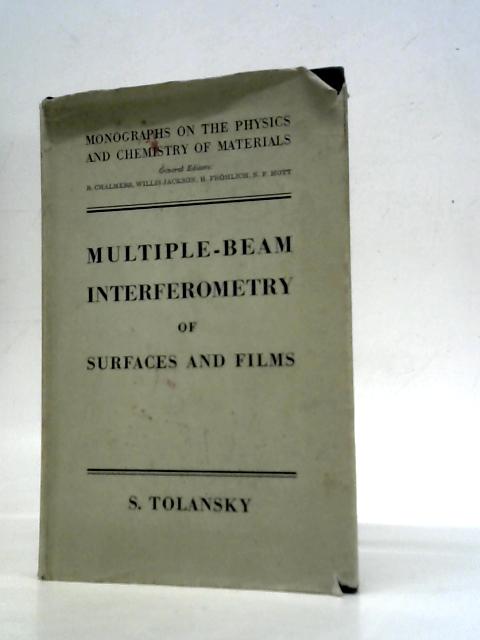 Multiple-Beam Interferometry Of Surfaces And Films By S.Tolansky
