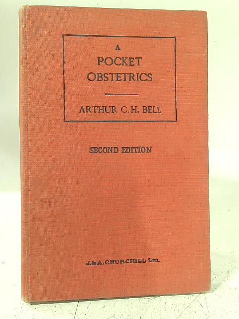 A Pocket Obstetrics By Arthur Capel Herbert Bell