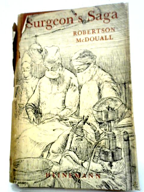 Surgeon's Saga By Robertson McDouall