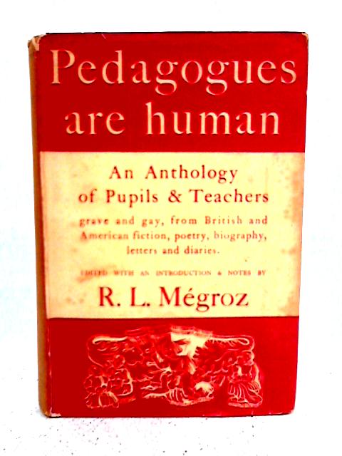 Pedagogues are Human By R.L.Megroz