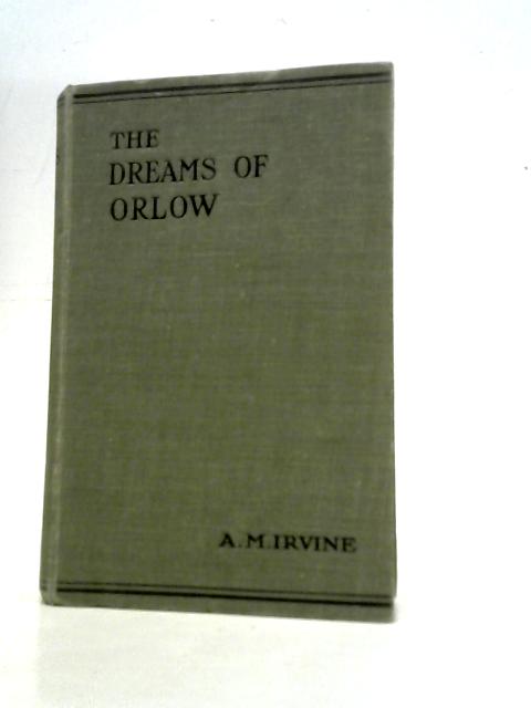 The Dreams Of Orlow By A M Irvine