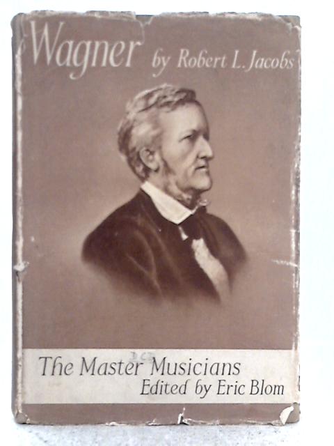 Wagner By Robert L. Jacobs