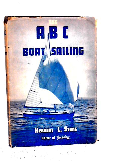 The ABC of Boat Sailing von Herbert Lawrence Stone