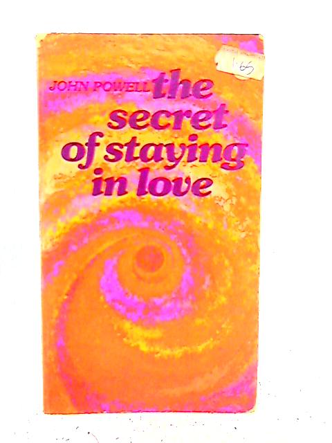 The Secret Of Staying In Love. By John Powell