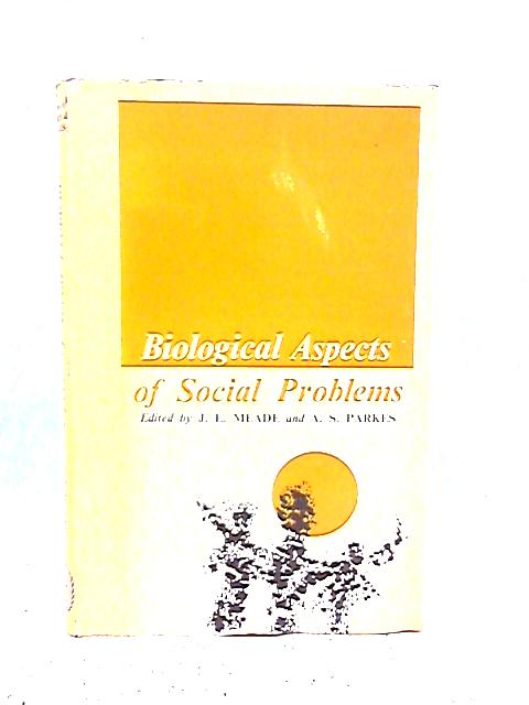 Biological Aspects of Social Problems By J.E. Meade
