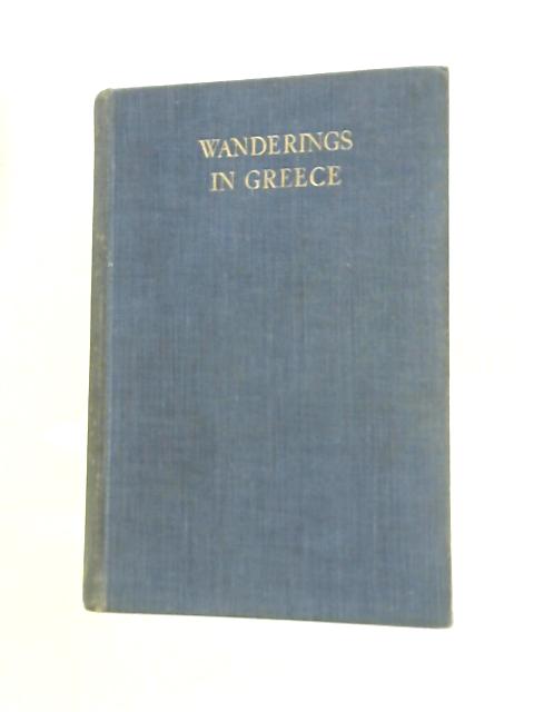 Wanderings in Greece von F.S.Burnell
