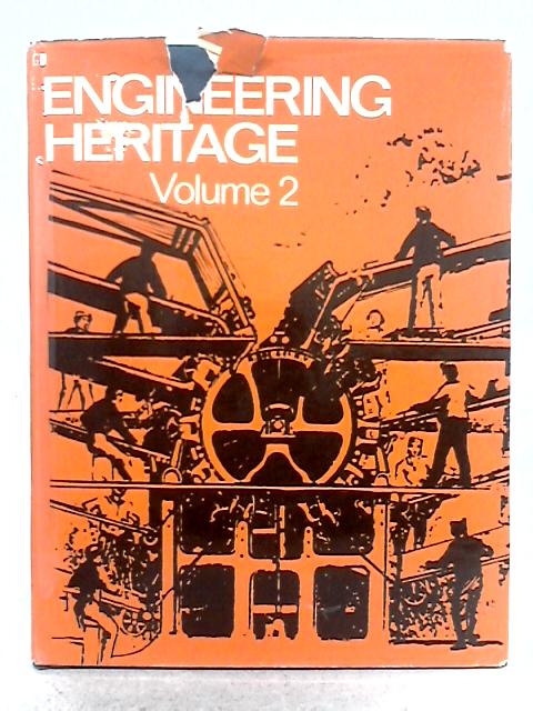 Engineering Heritage; Volume 2 By E.G. Semler