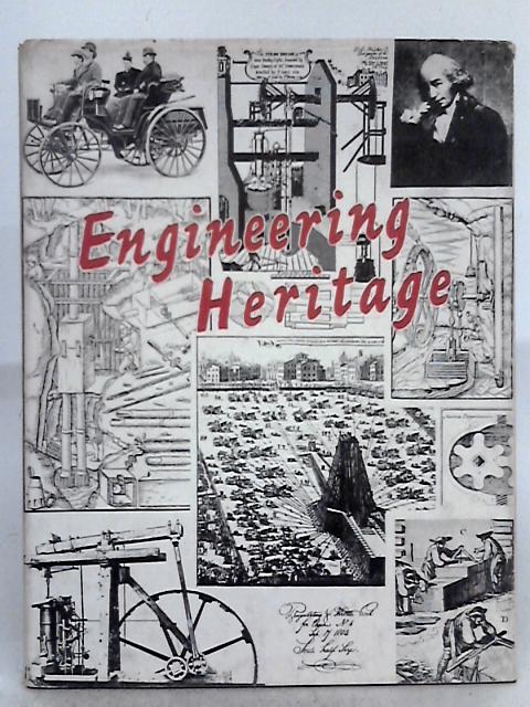 Engineering Heritage; Volume 1 By E.G. Semler