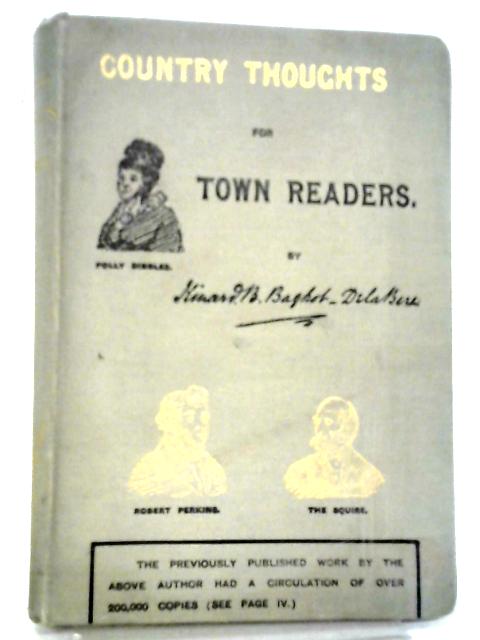 Country Thought for Town Readers von Kinard B. Baghot de la Bere