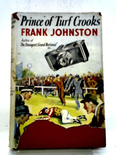 Prince Of Turf Crooks: A New Racing Thriller By Frank Johnston
