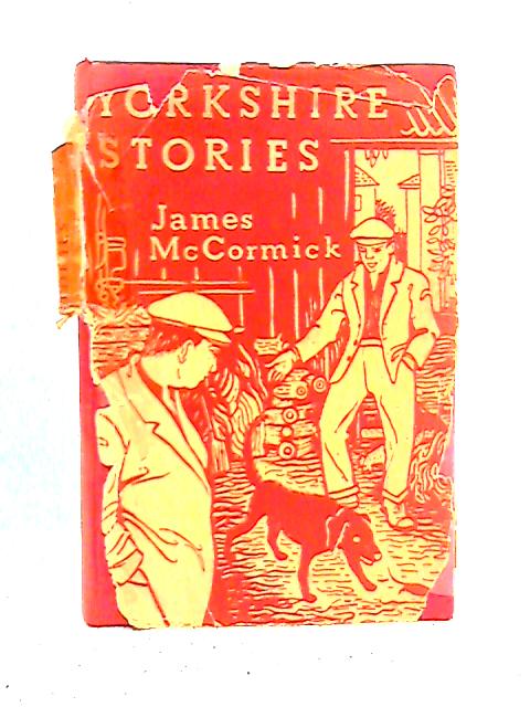 Yorkshire Stories By James McCormick