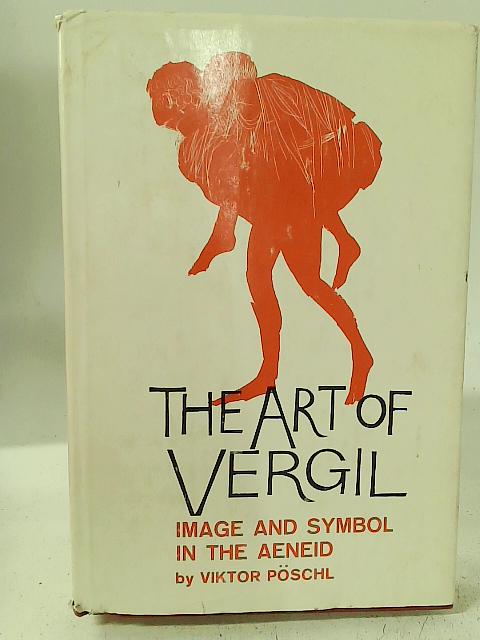 The Art of Vergil: Image and symbol in the Aeneid par Viktor Pschl