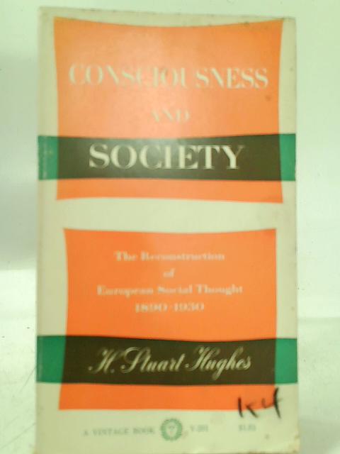 Consciousness and Society By H. Stuart Hughes