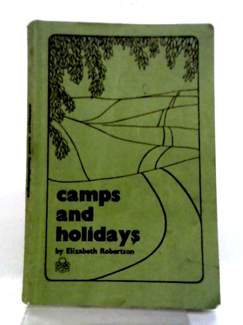 Camps and Holidays: For Guide and Ranger Guiders By Elizabeth Robertson