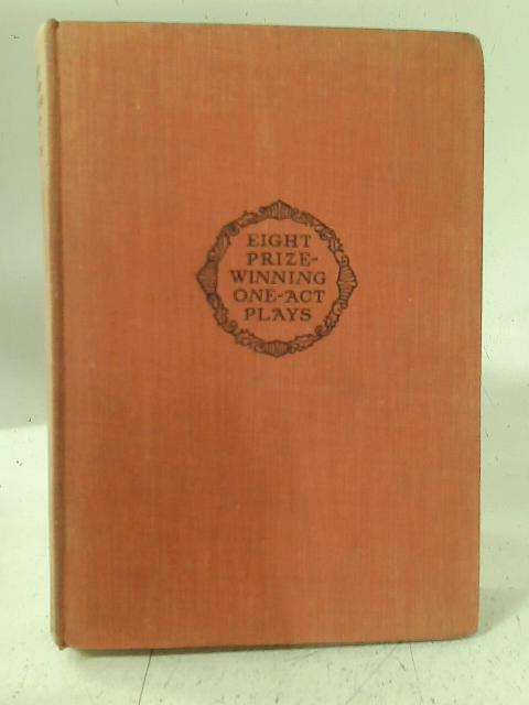 Eight Prize-Winning One-Act Plays By Hugh S. Quekett