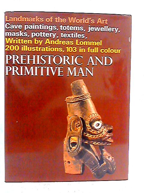 Prehistoric and Primitive Man By Andreas Lommel