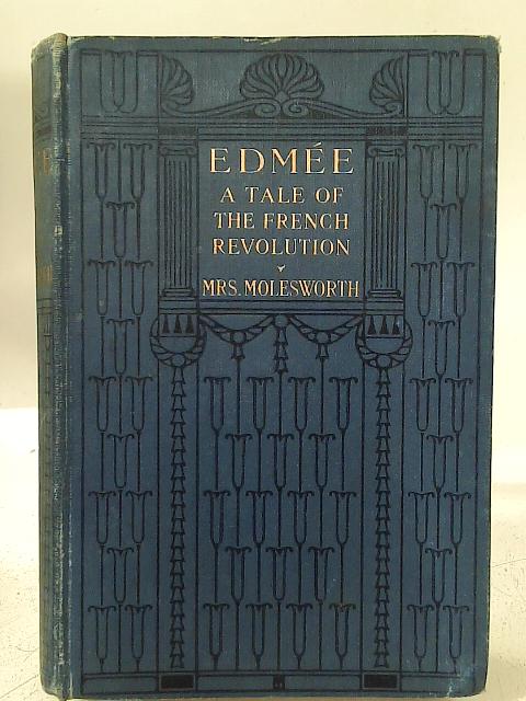 Edmeé A Tale of the French Revolution By Mrs Molesworth