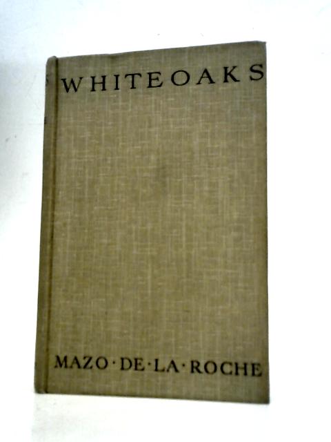 Whiteoaks By M. de la Roche