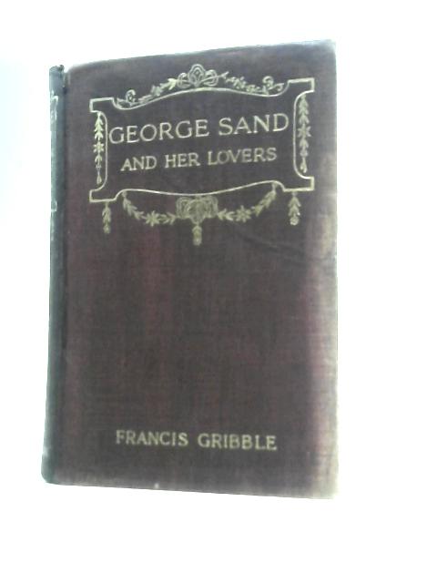 George Sand and Her Lovers von Francis Gribble