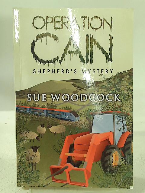 Operation Cain: Shepherd's Mystery: Shepherd's Mystery: Shepherd's Mystery By Sue Woodcock