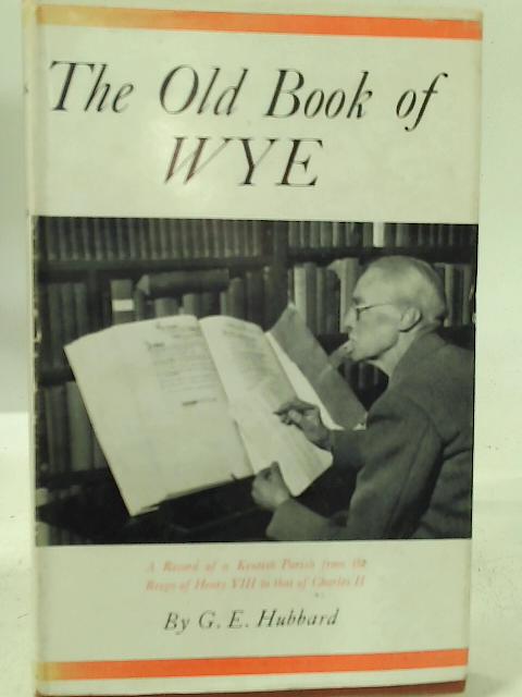 Old Book of Wye By G. E. Hubbard