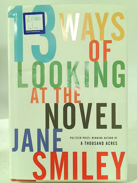 Thirteen Ways Of Looking At The Novel By Jane Smiley