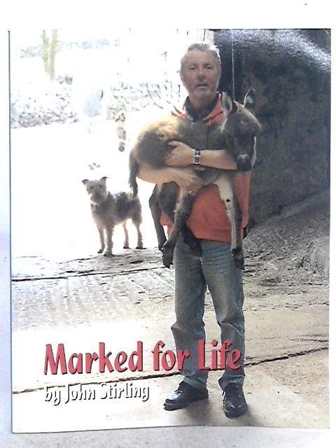 Marked for Life; the Story of Freshfields Donkey Village, Home of the Michael Elliott Trust par John Stirling