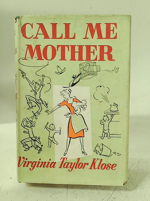 Call me Mother By Virginia Taylor. Klose