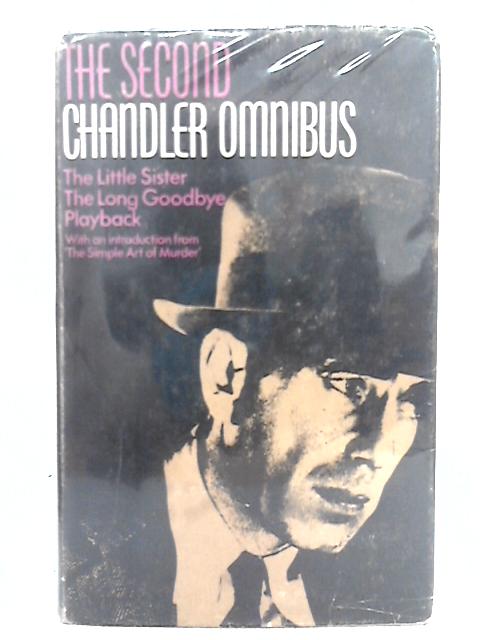 The Second Chandler Omnibus By Raymond Chandler