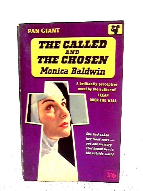 The Called and the Chosen By Monica Baldwin