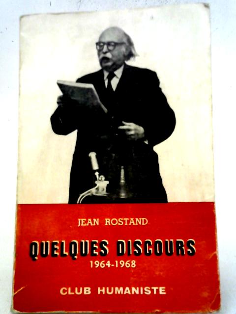 Quelques Discours 1964-1968 By Jean Rostand