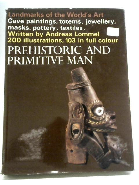 Prehistoric And Primitive Man par Andreas Lommel
