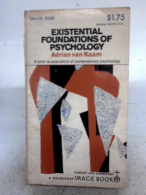 Existential Foundations of Psychology By Adrian Van Kaam