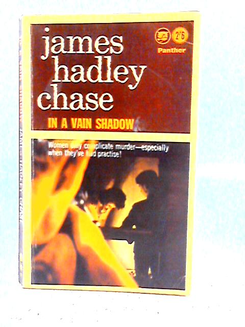 In A Vain Shadow By James Hadley Chase