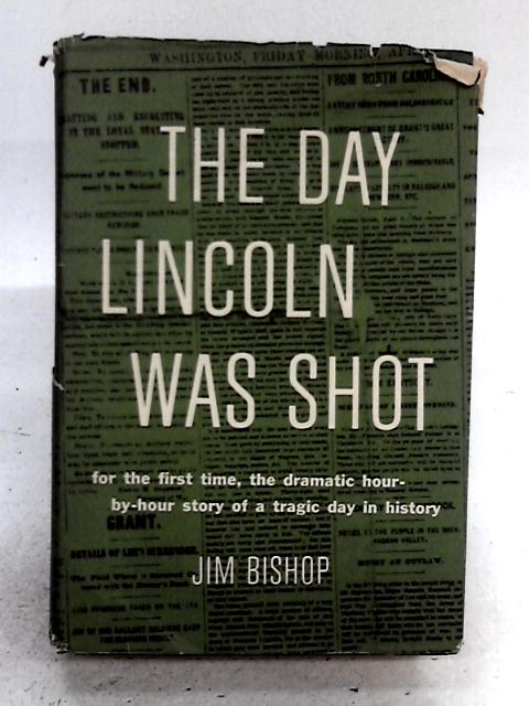 The Day Lincoln Was Shot By Jim Bishop