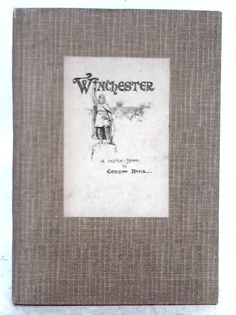 Winchester; A Sketch Book By Gordon Home
