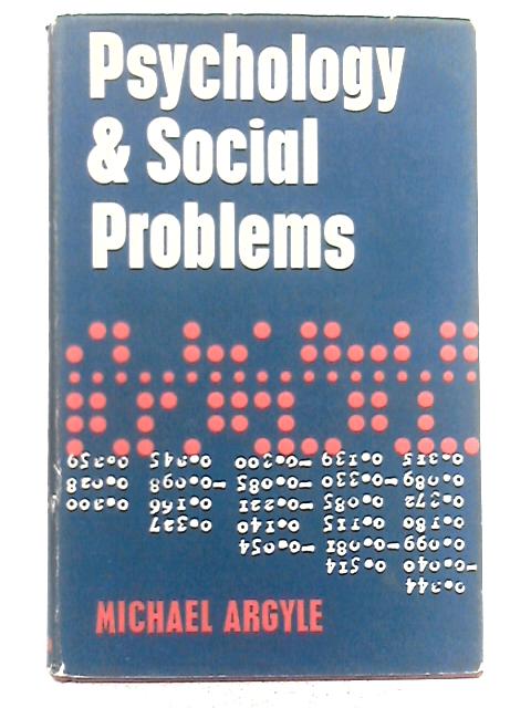 Psychology and Social Problems By Michael Argyle