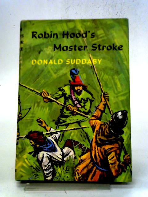 Robin Hood's Master Stroke By Donald Suddaby