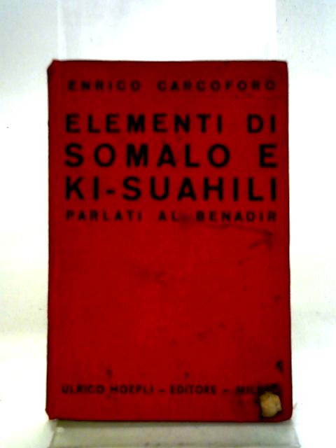 Elementi Di Somalo E Ki-suahili Parlati Al Benadir By Enrico Carcoforo