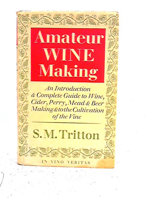 Amateur Wine Making von S.M. Tritton