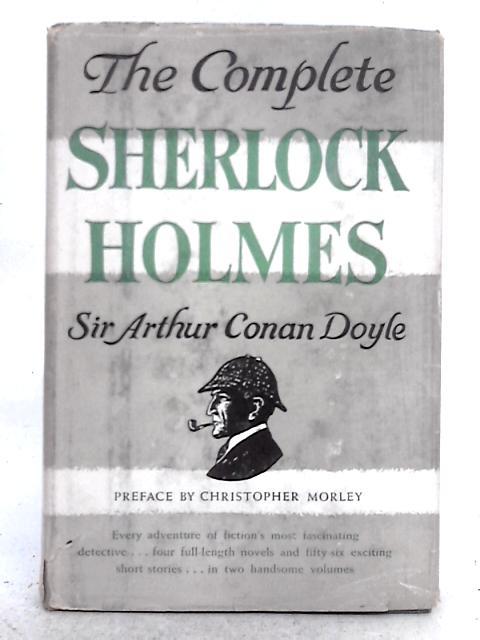 The Complete Sherlock Holmes: Vol. I By Sir. Arthur Conan Doyle