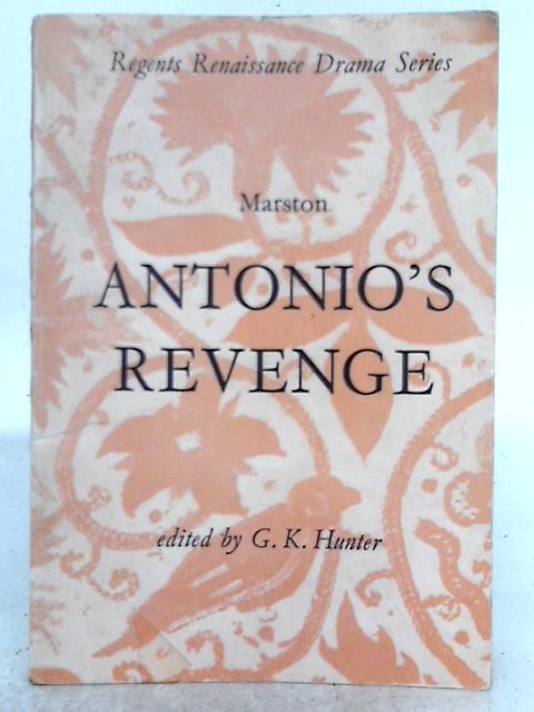 Antonio's Revenge: the Second Part of 'Antonio and Mellida' (Regents Renaissance Drama Series) von John Marston