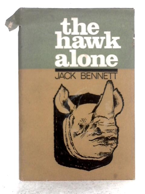 The Hawk Alone By Jack Bennett